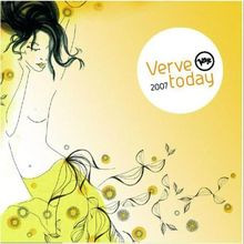 Verve today 2007 von - today,