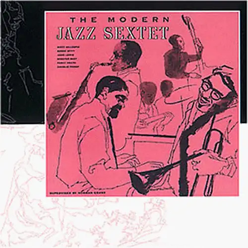 The modern jazz sextet - the,